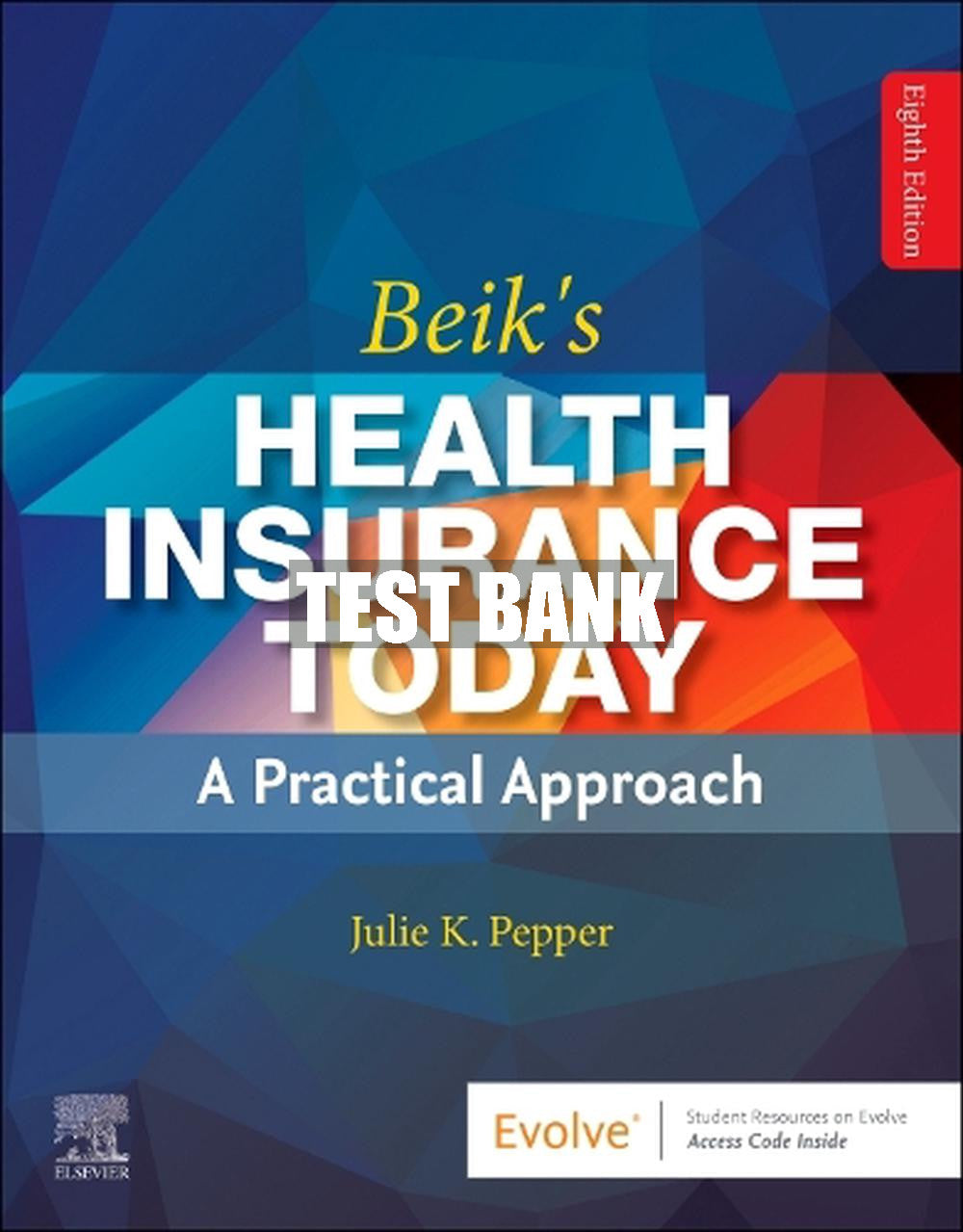 Test Bank Beik's Health Insurance Today 8th Edition