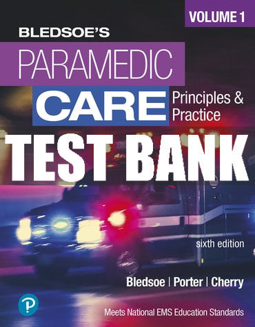 Test Bank Paramedic Care: Principles and Practice, Volume 1, 6th edition
