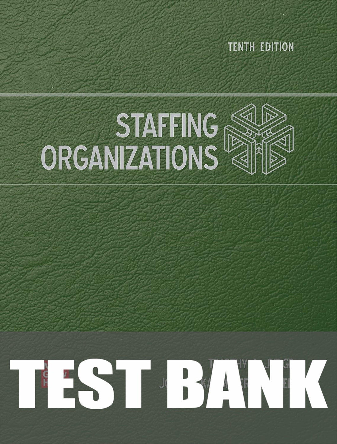 Test Bank For Staffing Organizations, 10th Edition