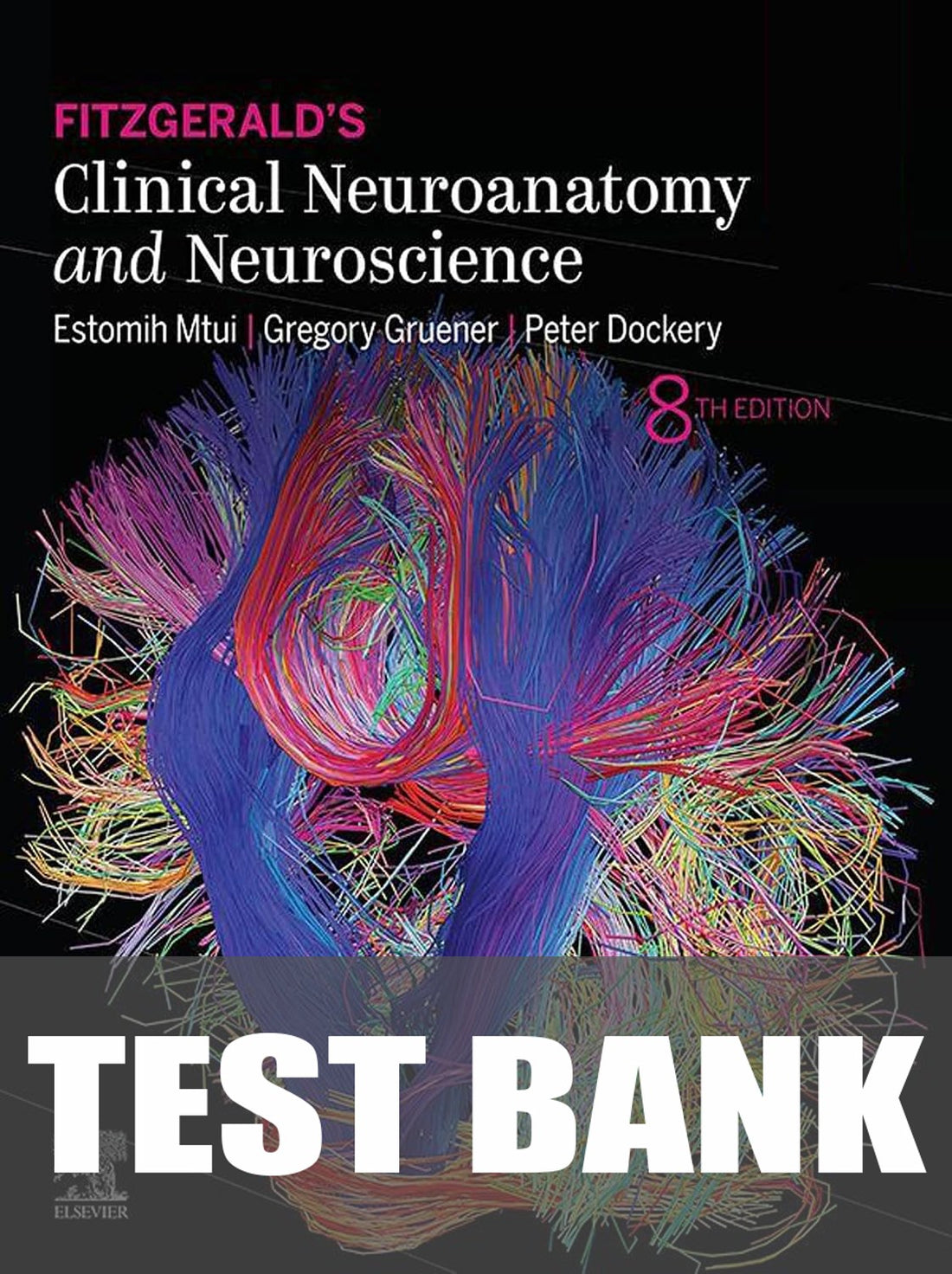 Test Bank For Evolve Resource for Fitzgerald's Clinical Neuroanatomy and Neuroscience, 8th Edition