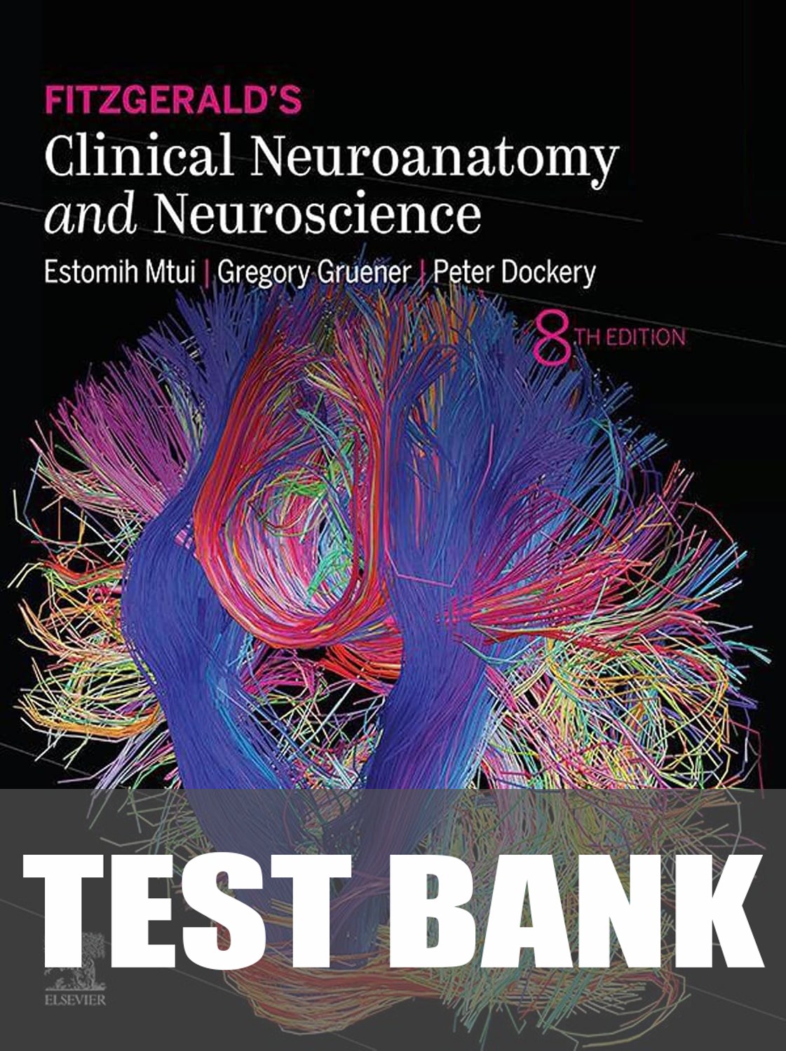 Test Bank For Evolve Resource for Fitzgerald's Clinical Neuroanatomy and Neuroscience, 8th Edition