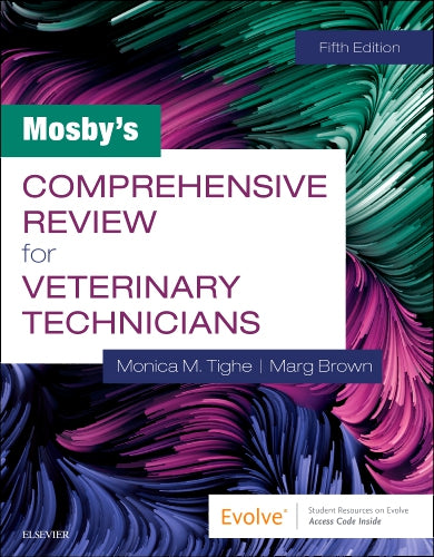 Test Bank for Mosby's Comprehensive Review for Veterinary Technicians 5th Edition by Monica M. Tighe