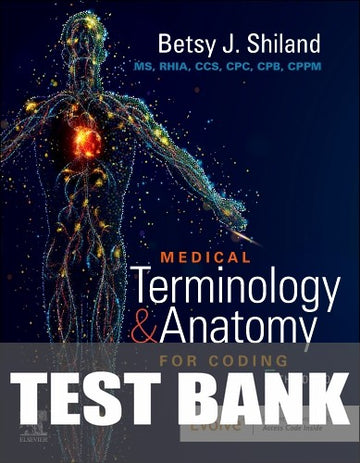 Test Bank for Medical Terminology & Anatomy for Coding 5th Edition by Betsy J. Shiland