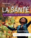 Instructor Manual for La Santé et la Prestation des Soins de Santé au Canada 4th Edition by Valerie Thompson