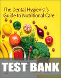 Test Bank for The Dental Hygienist's Guide to Nutritional Care 6th Edition by Lisa F. Mallonee