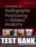 Test Bank for Textbook of Radiographic Positioning and Related Anatomy 11th Edition by John Lampignano