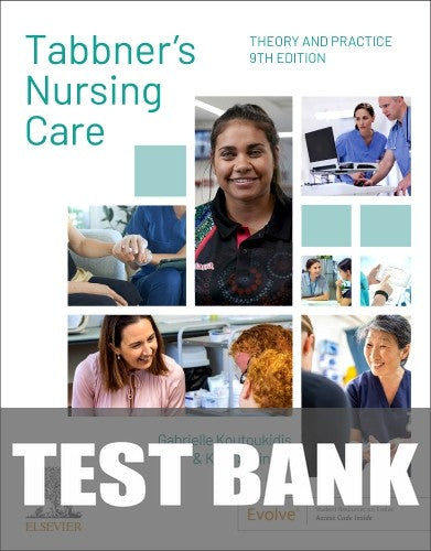 Test Bank for Tabbner's Nursing Care 9th Edition by Gabrielle Koutoukidis