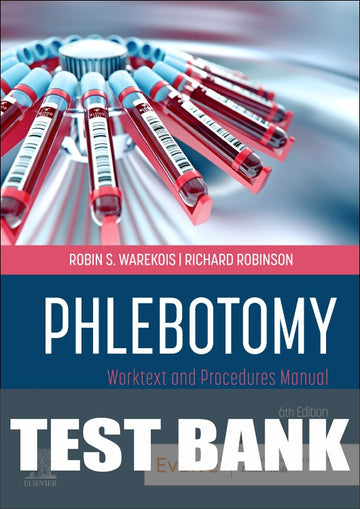 Test Bank for Phlebotomy 6th Edition by Robin S. Warekois