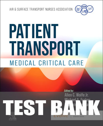 Test Bank for Patient Transport: Medical Critical Care 1st Edition by Air
