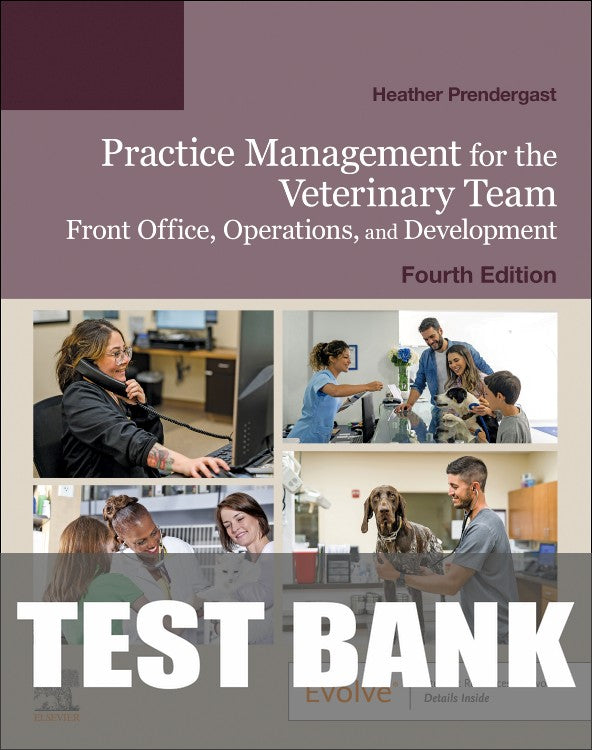 Test Bank for Practice Management for the Veterinary Team 4th Edition by Heather Prendergast
