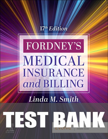 Test Bank for Fordney’s Medical Insurance and Billing 17th Edition by Linda M. Smith