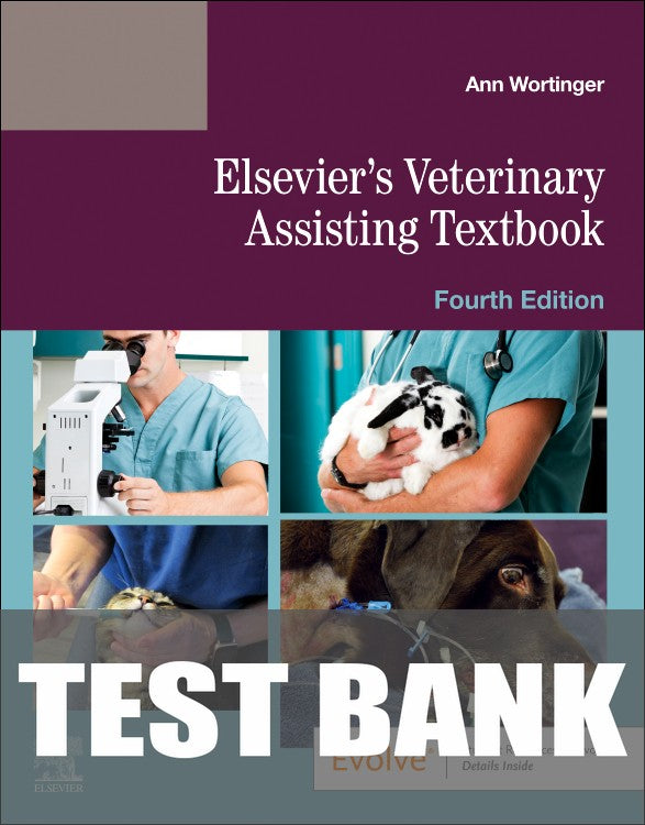 Test Bank for Elsevier's Veterinary Assisting Textbook 4th Edition by Elsevier