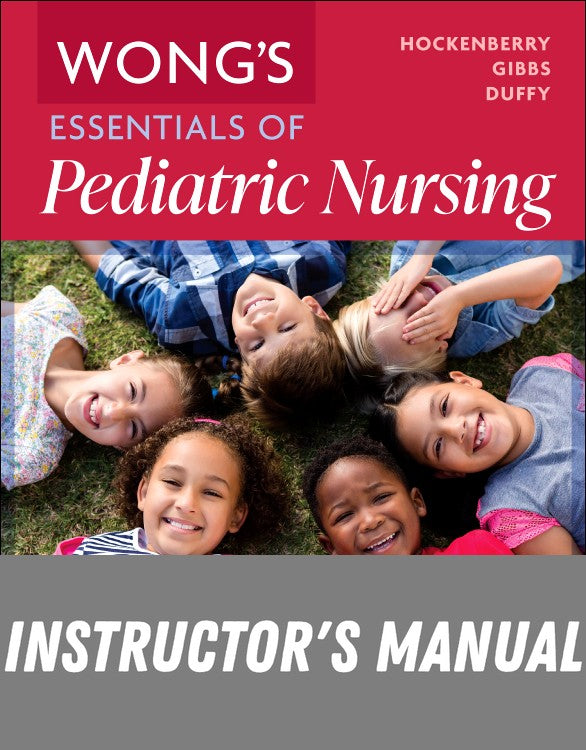 Instructor Manual for Wong's Essentials of Pediatric Nursing 12th Edition by Marilyn J. Hockenberry