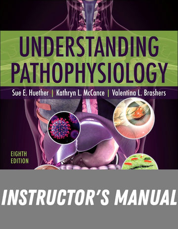 Instructor Manual for Understanding Pathophysiology 8th Edition by Sue E. Huether