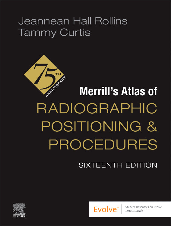 Test Bank for Merrill's Atlas of Radiographic Positioning and Procedures 16th Edition by Jeannean Hall Rollins