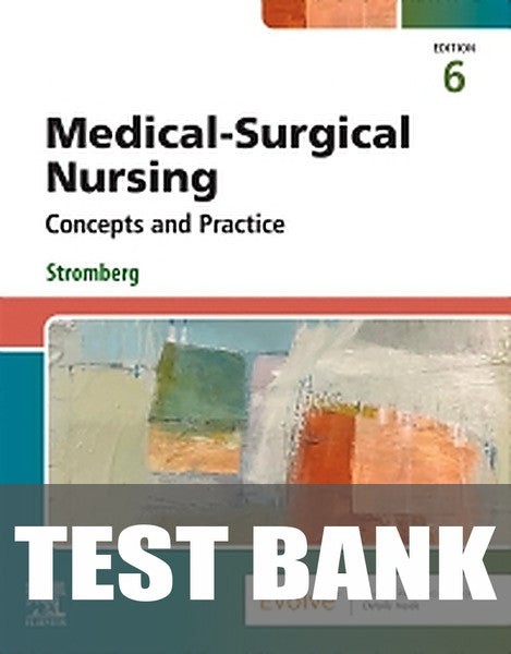 Test Bank for Medical-Surgical Nursing 6th Edition by Holly K. Stromberg
