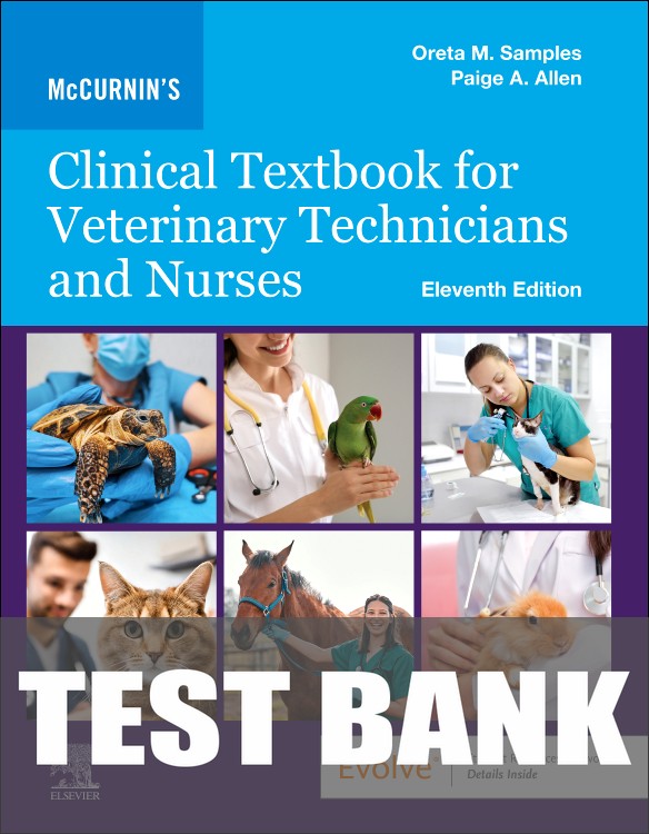 Test Bank for McCurnin's Clinical Textbook for Veterinary Technicians and Nurses 11th Edition by Oreta M. Samples