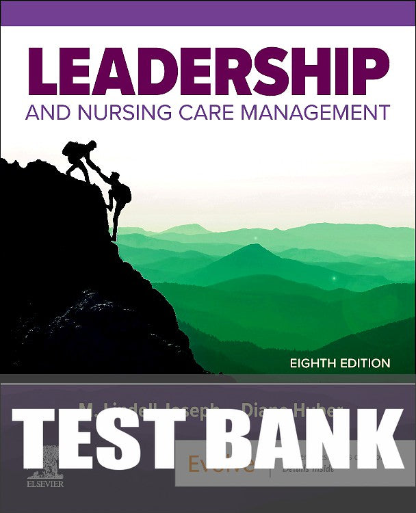 Test Bank for Leadership and Nursing Care Management 8th Edition by M. Lindell Joseph