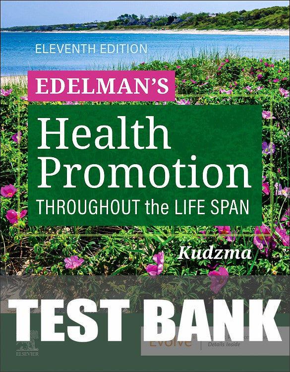 Test Bank for Health Promotion Throughout the Life Span 11th Edition by Elizabeth Connelly Kudzma