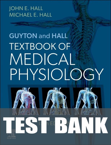 Test Bank for Guyton & Hall Textbook of Medical Physiology 15th Edition by John E. Hall