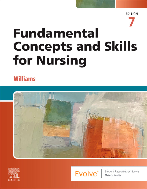 Test Bank for Fundamental Concepts and Skills for Nursing 7th Edition by Patricia A. Williams