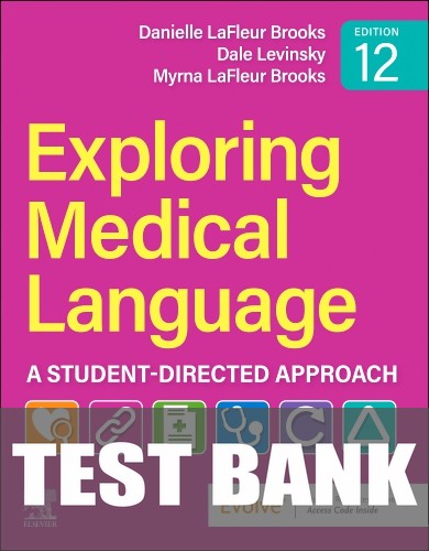 Test Bank for Exploring Medical Language 12th Edition by Danielle LaFleur Brooks