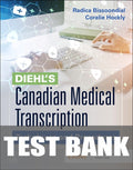 Test Bank for Diehl's Canadian Medical Transcription 1st Edition by Radica Bissoondial