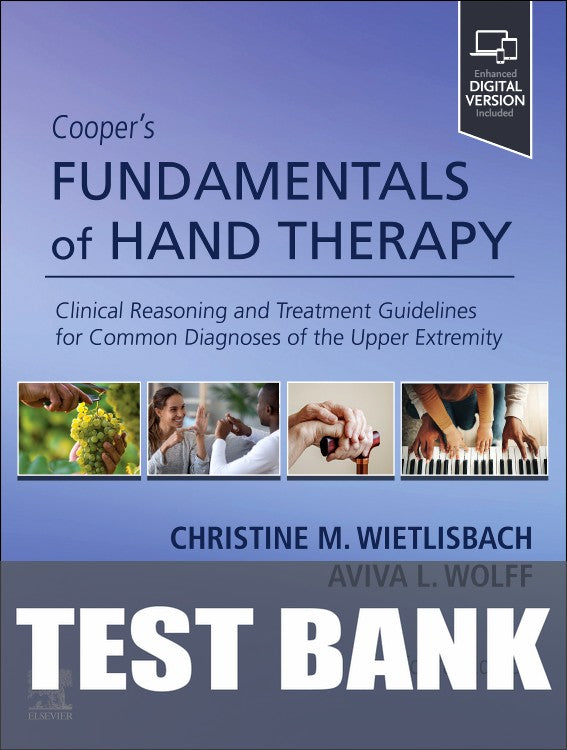 Test Bank for Cooper's Fundamentals of Hand Therapy 4th Edition by Christine M. Wietlisbach