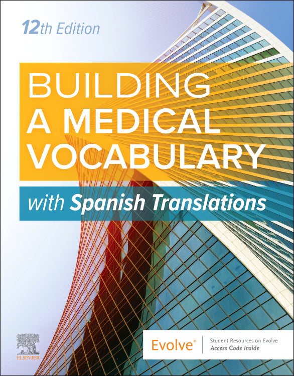Test Bank for Building a Medical Vocabulary: with Spanish Translations 12th Edition by Elsevier