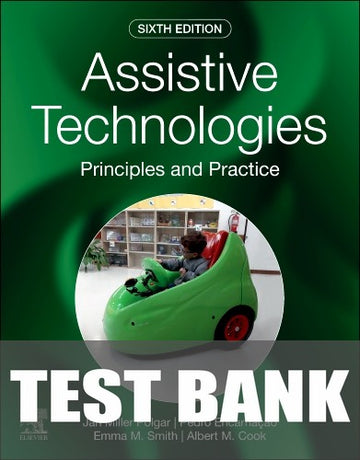 Test Bank for Assistive Technologies 6th Edition by Albert M. Cook