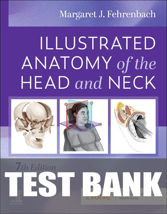 Test Bank for Illustrated Anatomy of the Head and Neck 7th Edition by Margaret J. Fehrenbach