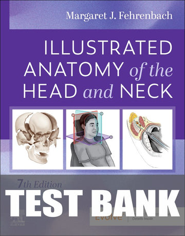 Test Bank for Illustrated Anatomy of the Head and Neck 7th Edition by Margaret J. Fehrenbach