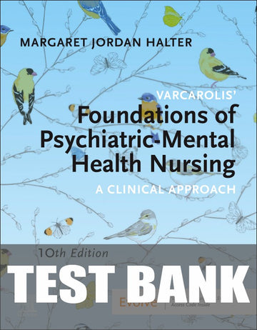 Test Bank for Varcarolis' Foundations of Psychiatric-Mental Health Nursing 10th Edition by Margaret Jordan Halter