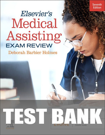 Test Bank for Elsevier's Medical Assisting Exam Review 7th Edition by Deborah E. Holmes