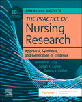 Test Bank for Burns and Grove's The Practice of Nursing Research: Appraisal, Synthesis, and Generation of Evidence 10th Edition by Jennifer R. Gray