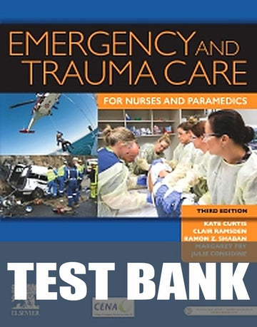 Test Bank for Emergency and Trauma Care for Nurses and Paramedics 3rd Edition by Kate Curtis