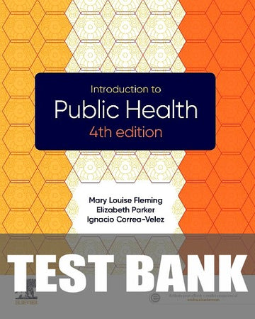 Test Bank for Introduction to Public Health 4th Edition by Mary Louise Fleming
