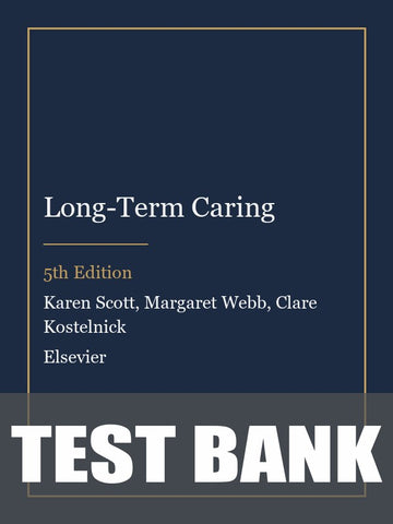 Test Bank for Long-Term Caring 5th Edition by Karen Scott