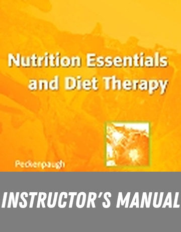 Instructor Manual for Nutrition Essentials and Diet Therapy 11th Edition by Nancy J. Peckenpaugh