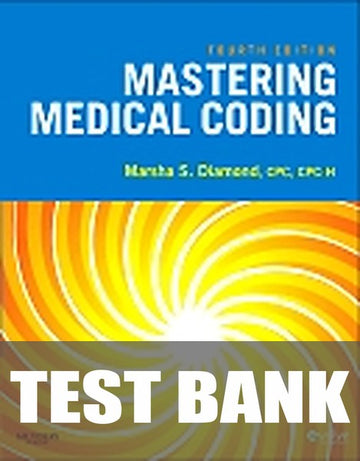 Test Bank for Mastering Medical Coding 4th Edition by Marsha Diamond