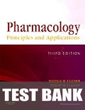 Test Bank for Pharmacology: Principles and Applications 3rd Edition by Eugenia M. Fulcher