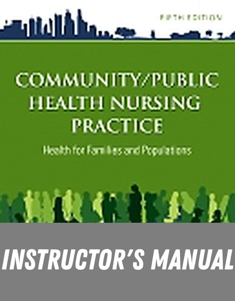 Instructor Manual for Community/Public Health Nursing Practice 5th Edition by Frances A. Maurer