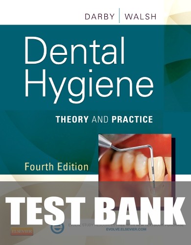 Test Bank for Dental Hygiene 4th Edition by Michele Leonardi Darby