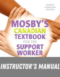 Instructor Manual for Mosby's Canadian Textbook for the Support Worker 4th Edition by Sheila A. Sorrentino