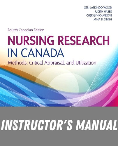 Instructor Manual for Nursing Research in Canada 4th Edition by Geri LoBiondo-Wood