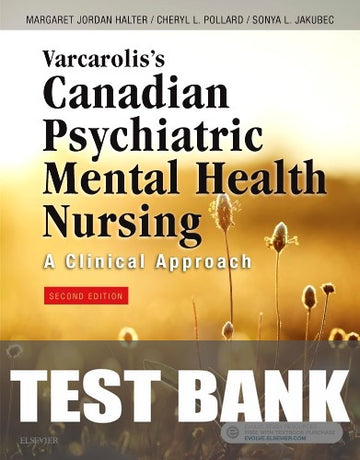Test Bank for Varcarolis's Canadian Psychiatric Mental Health Nursing, Second Canadian Edition 2nd Edition by Cheryl L. Pollard