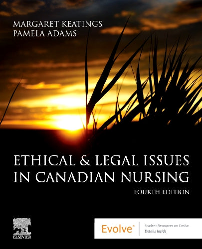 Instructor Manual for Ethical & Legal Issues in Canadian Nursing 4th Edition by Margaret Keatings