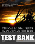 Test Bank for Ethical & Legal Issues in Canadian Nursing 4th Edition by Margaret Keatings