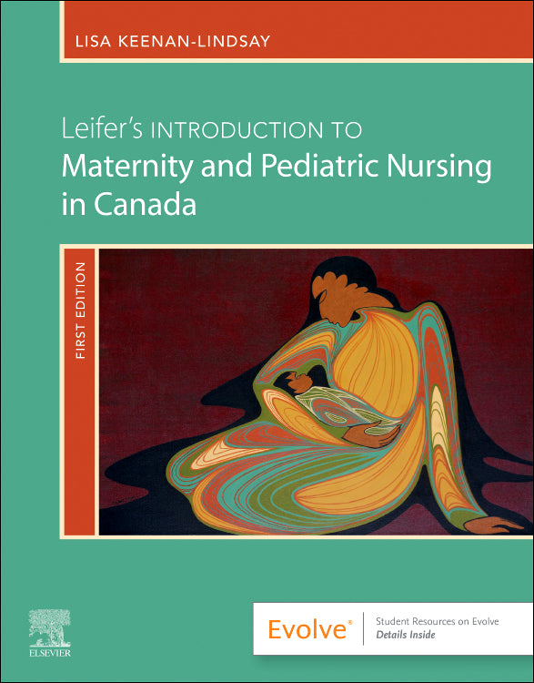 Test Bank for Leifer's Introduction to Maternity & Pediatric Nursing in Canada 1st Edition by Gloria Leifer