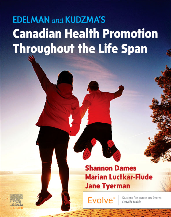 Test Bank for Edelman and Kudzma’s Canadian Health Promotion Throughout the Life Span 1st Edition by Elizabeth Connelly Kudzma